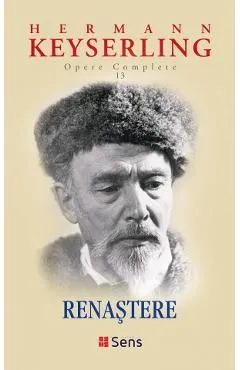 Renastere. Opere complete Vol.13 de Hermann Keyserling