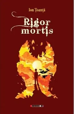 Rigor Mortis de Ion Toanta