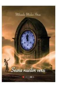 Seara nucilor verzi de Mihaela Malea Stroe