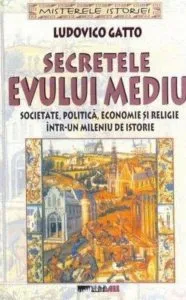 Secretele Evului Mediu de Ludovico Gatto