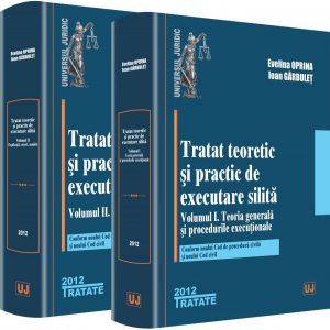 Set Tratat teoretic si practic de executare silita, Vol. 1+2