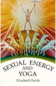 Sexual Energy & Yoga de Elisabeth Haich