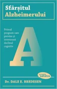 Sfarsitul Alzheimerului. Primul program care previne si inverseaza declinul cognitiv