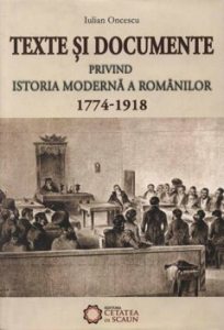 Texte si documente privind istoria moderna a Romanilor (1774-1918)