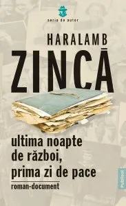 Ultima noapte de război, prima zi de pace de Haralamb Zinca