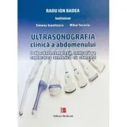 Ultrasonografia clinica a abdomenului de Radu Ion Badea