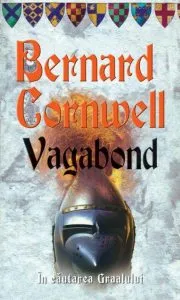 Vagabond, In cautarea Graalului, Vol. 2 de Bernard Cornwell