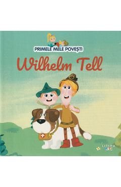 Wilhelm Tell. Primele mele povesti