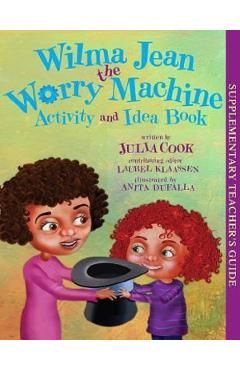 Wilma Jean The Worry Machine Activity and Idea Book