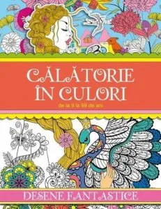 Calatorie in culori. Desene fantastice. De la 9 la 99 de ani