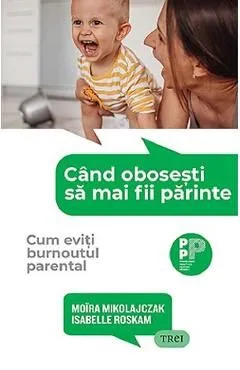 Cand obosesti sa mai fii parinte de Isabelle Roskam