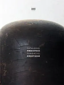 Catalogul Pinacotecii Fundatiei Anastasia - Album de coletie