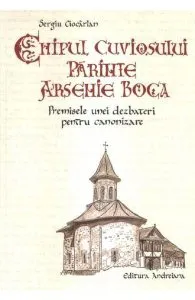 Chipul Cuviosului Parinte Arsenie Boca. Premisele unei dezbateri pentru canonizare de Sergiu Ciocarla