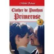 Clother de Ponthus volumul 4 Primerose de Michel Zevaco