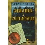 Comoara pierduta a cavalerilor templieri de Steven Sora