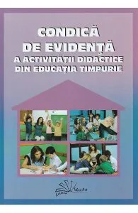 Condica de evidenta a activitatii didactice din educatia timpurie de Elena Ilie