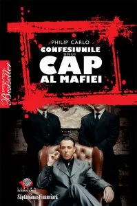 Confesiunile unui cap al Mafiei de Philip Carlo