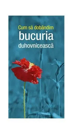 Cum să dobândim bucuria duhovnicească