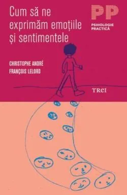 Cum sa ne exprimam emotiile si sentimentele