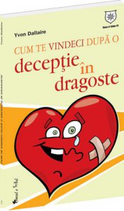 Cum sa te vindeci dupa o deceptie in dragoste