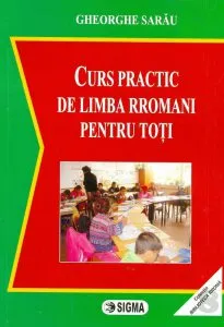 Curs practic de limba rromani pentru toti + CD
