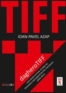 dagheroTIFF. Carte despre primele 10 ediţii ale Festivalului Internaţional de Film Transilvania