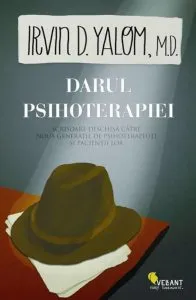 Darul psihoterapiei. Scrisoare deschisa catre noua generatie de psihoterapeuti si pacientii lor