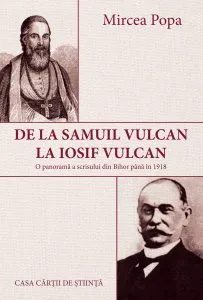 De la Samuil Vulcan la Iosif Vulcan de Mircea Popa