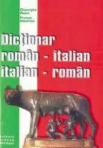Dictionar Roman Italian - Italian Roman de Ghoerghe Bejan
