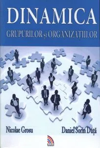 Dinamica grupurilor si organizatiilor de Nicolae Grosu