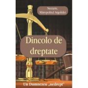 Dincolo de dreptate. Un Dumnezeu „nedrept”