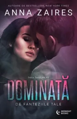 Dominatade fanteziile tale de Anna Zaires