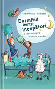 Dormitul pentru incepatori. O carte despre somn si sforait