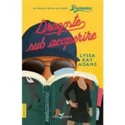 Dragoste sub acoperire (al doilea volum al seriei Bromance) de Lyssa Kay Adams
