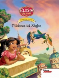 Elena din Avalor. Povesti si Jocuri. Misiunea lui Skylar
