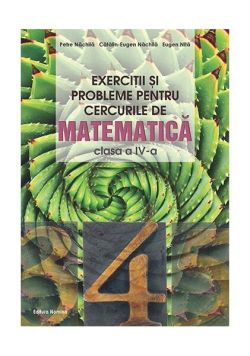 Exerciții și probleme pentru cercurile de matematică. Clasa a IV-a