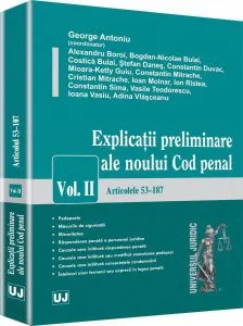 Explicatii preliminare ale noului Cod penal. Vol. II - Articolele 53-187 de Alexandru Boroi