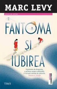 Fantoma si iubirea de Marc Levy
