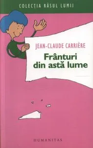 Franturi din asta lume de Jean-Claude Carriere