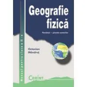 Geografie fizica. Manual pentru clasa a 9-a de Octavian Mandrut