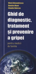 Ghid de diagnostic, tratament si prevenire a gripei pentru medicii de familie