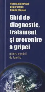 Ghid de diagnostic, tratament si prevenire a gripei pentru medicii de familie