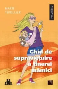 Ghid de supravietuire a tinerei mamici de Marie Thuillier