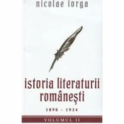 Istoria Literaturii Romanesti 1890 - 1934 de Nicolae Iorga