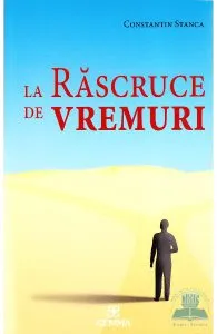 La rascruce de vremuri de Constantin Stanca