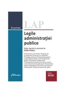 Legile administrației publice. Ediție actualizată la 29 octombrie 2018
