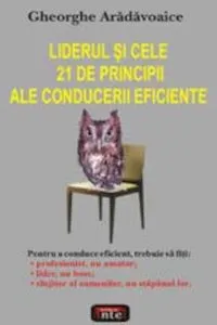 Liderul si cele 21 de principii ale conducerii eficiente de Gheorghe Aradavoaice