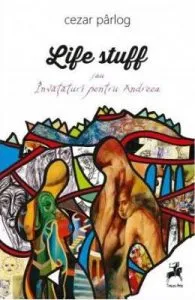 Life Stuff sau invataturi pentru Andreea de Cezar Parlog