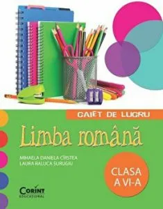 Limba Romana. Caiet de lucru. Clasa a VI-a de Laura Raluca Surugiu