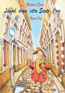 Lungul drum catre Santa Cruz de Michael Ende
